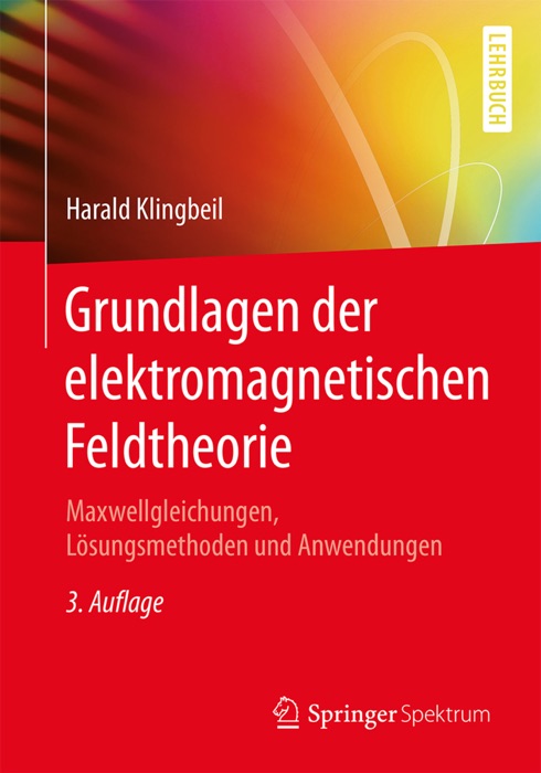 Grundlagen der elektromagnetischen Feldtheorie