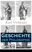 Geschichte der Philosophie - Karl Vorländer