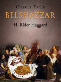 Belshazzar - H. Rider Haggard by  H. Rider Haggard PDF Download