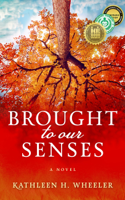 Kathleen H. Wheeler - Brought to Our Senses artwork