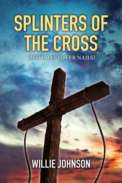 Splinters of the Cross (With Leftover Nails)