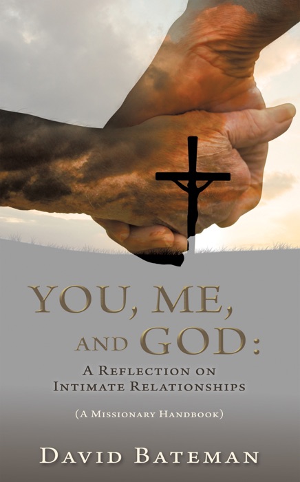 YOU, ME, AND GOD: A REFLECTION ON INTIMATE RELATIONSHIPS