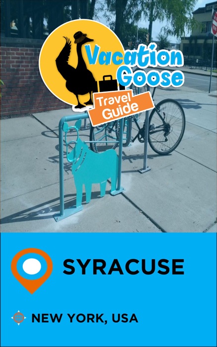 Vacation Goose Travel Guide Syracuse New York, USA