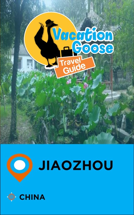 Vacation Goose Travel Guide Jiaozhou China