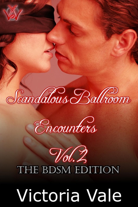 Scandalous Ballroom Encounters Vol. 2: The BDSM Edition