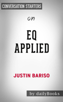 Daily Books - EQ Applied: The Real-World Guide to Emotional Intelligence by Justin Bariso: Conversation Starters artwork