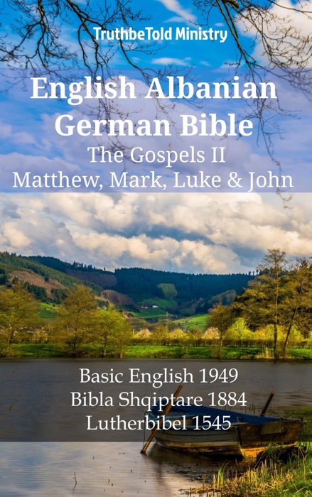 English Albanian German Bible - The Gospels II - Matthew, Mark, Luke & John