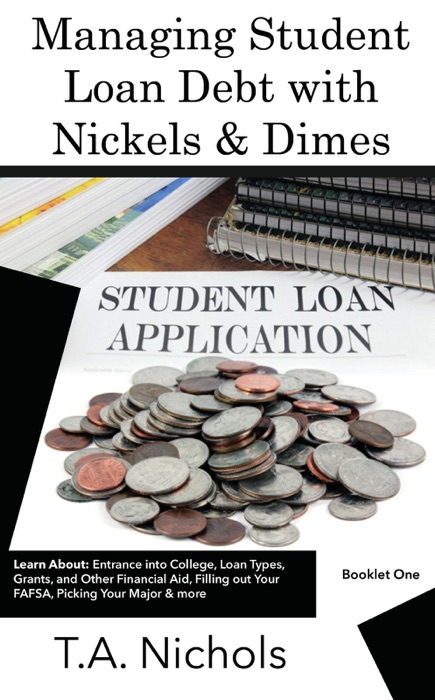 Managing Student Loan Debt  with Nickels & Dimes Book 1