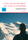L'Ultra-Trail du Mont-Blanc, ma victoire sur la lombalgie - Christophe Morisset