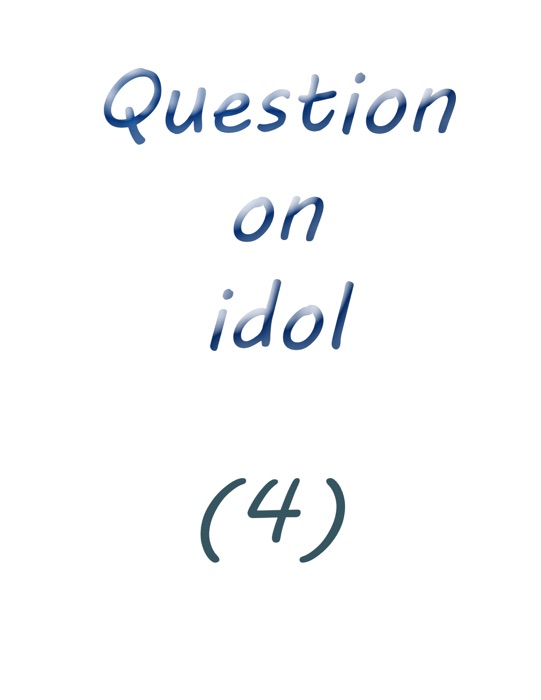 Question on Idol (4)