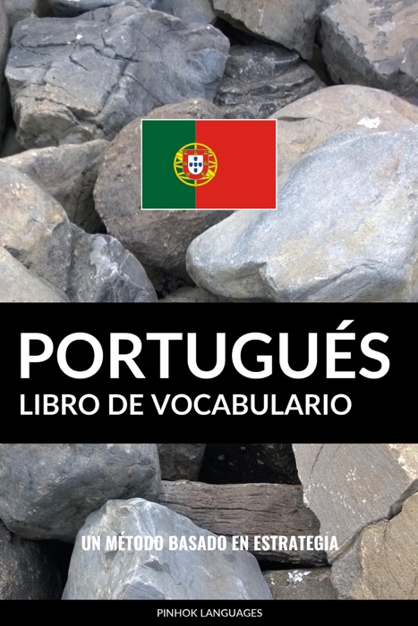 Libro de Vocabulario Portugués: Un Método Basado en Estrategia