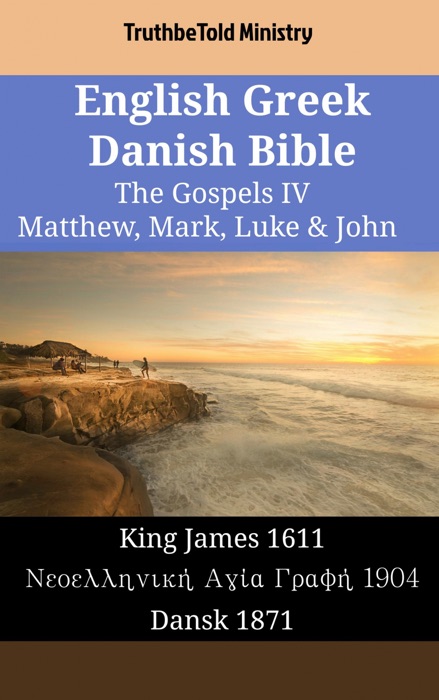 English Greek Danish Bible - The Gospels IV - Matthew, Mark, Luke & John