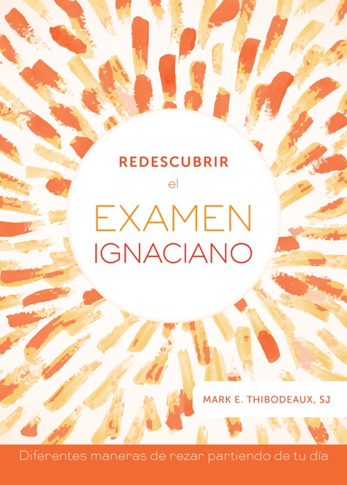 Redescubrir el examen ignaciano