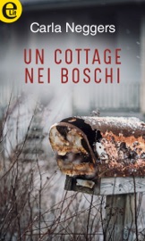 Un cottage nei boschi (eLit) - Carla Neggers by  Carla Neggers PDF Download