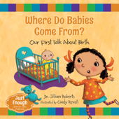 Where Do Babies Come From? - Dr. Jillian Roberts