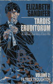TARDIS Eruditorum: An Unauthorized Critical History of Doctor Who Volume 2: Patrick Troughton - Elizabeth Sandifer