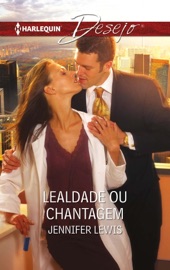 Lealdade ou chantagem - Jennifer Lewis by  Jennifer Lewis PDF Download
