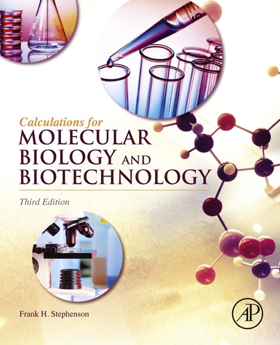 Calculations for Molecular Biology and Biotechnology (Enhanced Edition)