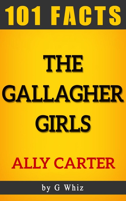 Gallagher Girls – 101 Amazing Facts