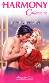 Incanto per due - Maggie Cox by  Maggie Cox PDF Download