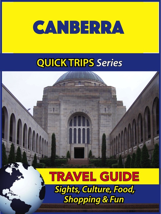 Canberra Travel Guide (Quick Trips Series)