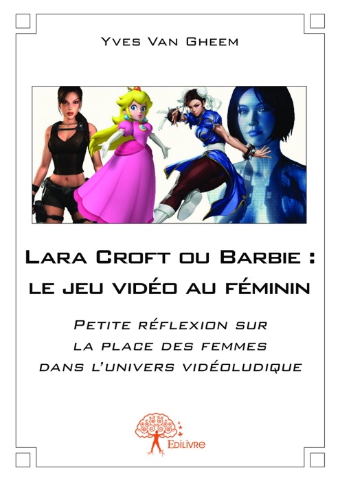 Lara Croft ou Barbie : le jeu vidéo au féminin