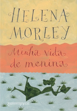 Capa do livro A Minha Vida de Menina de Helena Morley