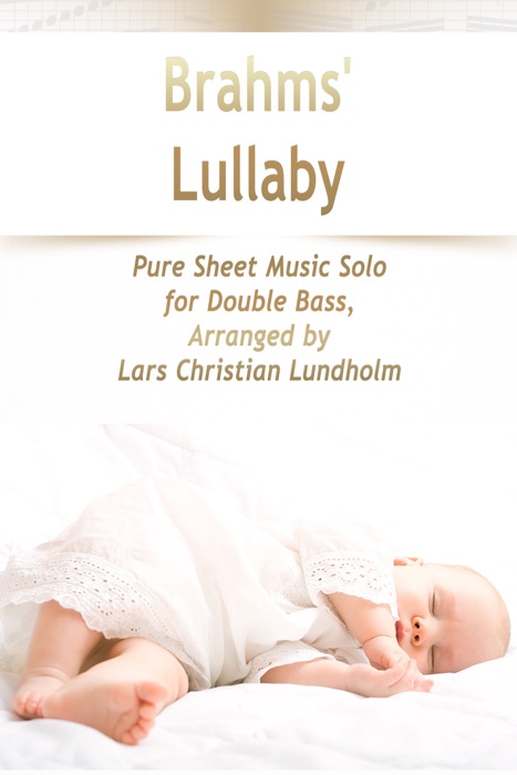 Brahms' Lullaby Pure Sheet Music Solo for Double Bass, Arranged by Lars Christian Lundholm