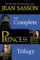 Jean Sasson - The Complete Princess Trilogy: Princess - Princess Sultana's Daughters - Princess Sultana's Circle artwork