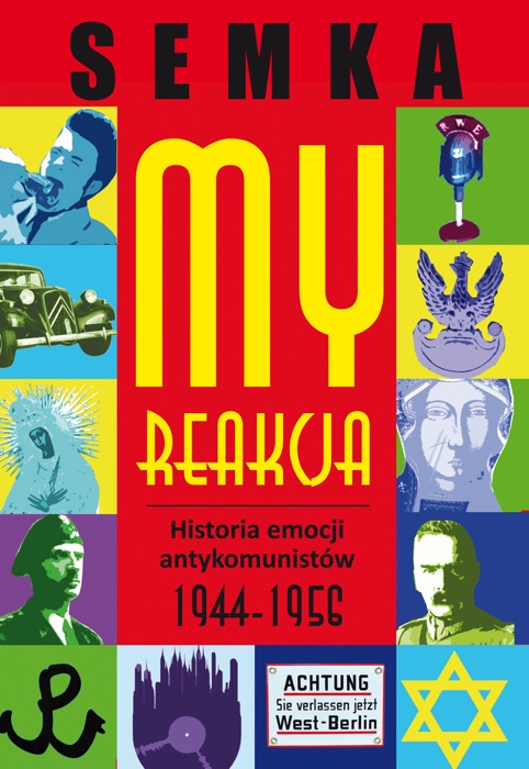 My, reakcja – historia emocji antykomunistów w latach 1944-1956 DODRUK