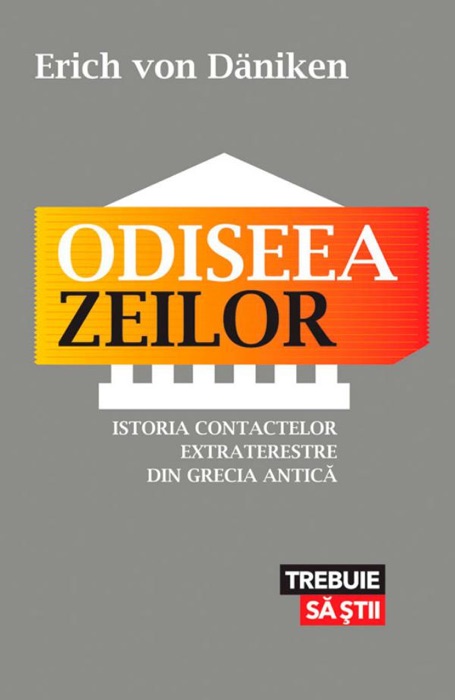 Odiseea zeilor. Istoria contactelor extraterestre din Grecia Antică