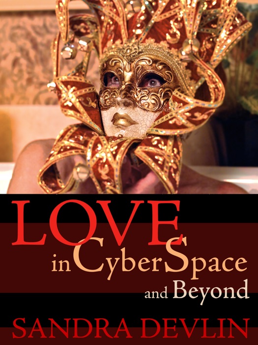 Love in Cyberspace and Beyond