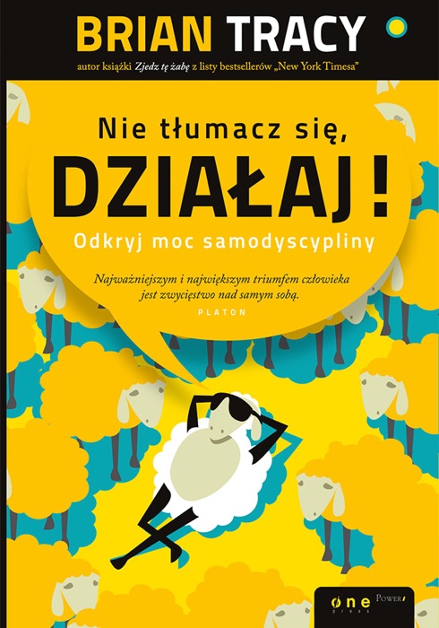 Nie tłumacz się, działaj! Odkryj moc samodyscypliny