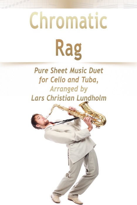 Chromatic Rag Pure Sheet Music Duet for Cello and Tuba, Arranged by Lars Christian Lundholm
