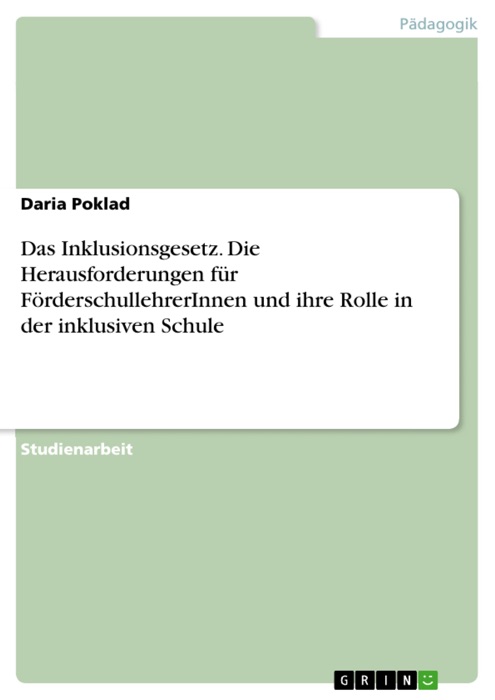 Das Inklusionsgesetz. Die Herausforderungen für FörderschullehrerInnen und ihre Rolle in der inklusiven Schule