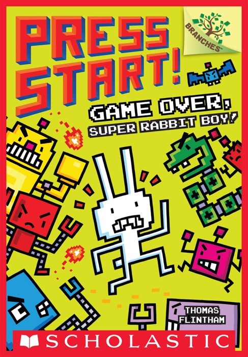 Game Over, Super Rabbit Boy! A Branches Book (Press Start! #1)