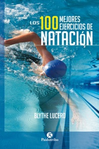 Los 100 mejores ejercicios de natación Book Cover