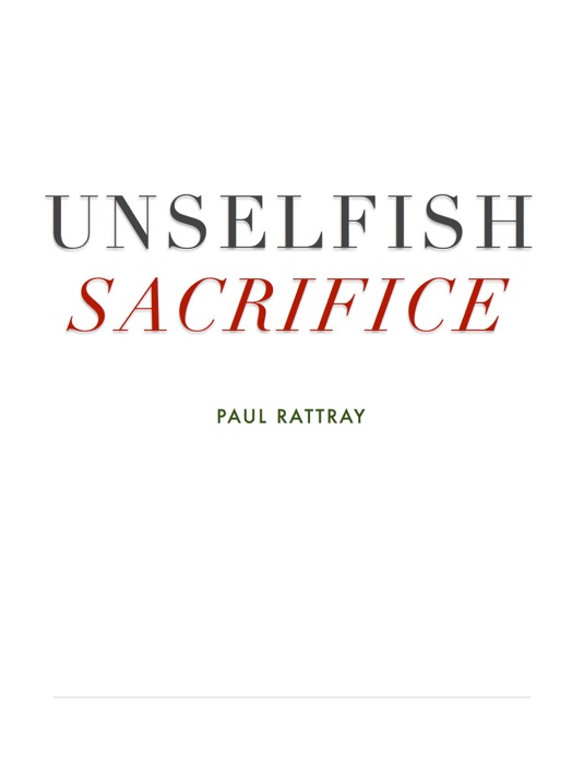 Unselfish sacrifice