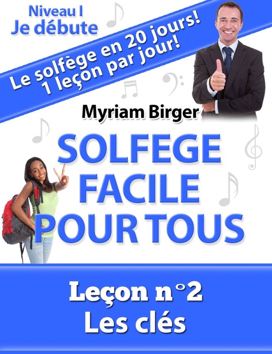 Solfège Facile Pour Tous ou Comment Apprendre Le Solfège en 20 Jours !: Leçon N°2