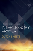 Intercessory Prayer - Dutch Sheets