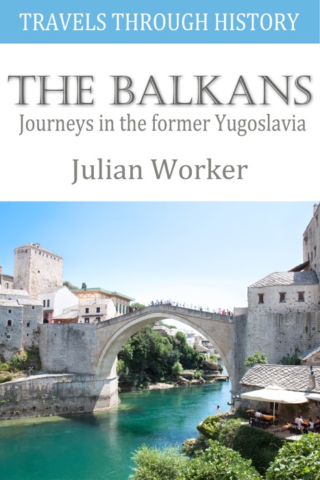 Travels Through History - The Balkans