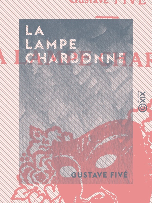 [DOWNLOAD] ~ La Lampe charbonne * by Gustave Fivé ~ Book PDF Kindle ePub Free
