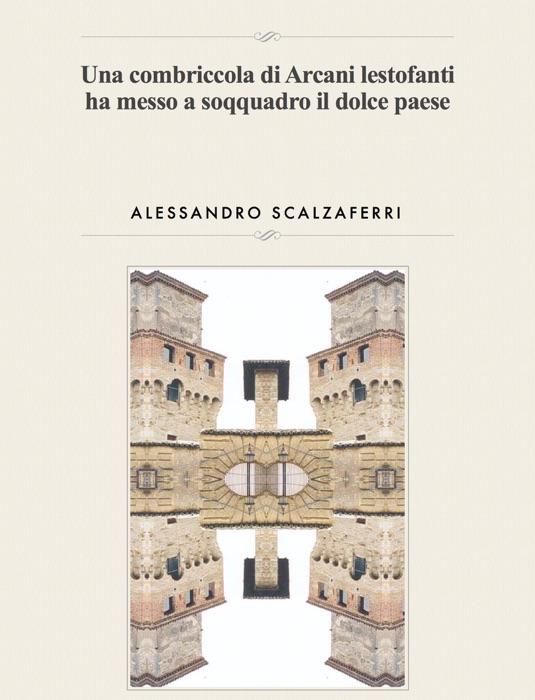 Una combriccola di Arcani lestofanti ha messo a soqquadro il dolce paese