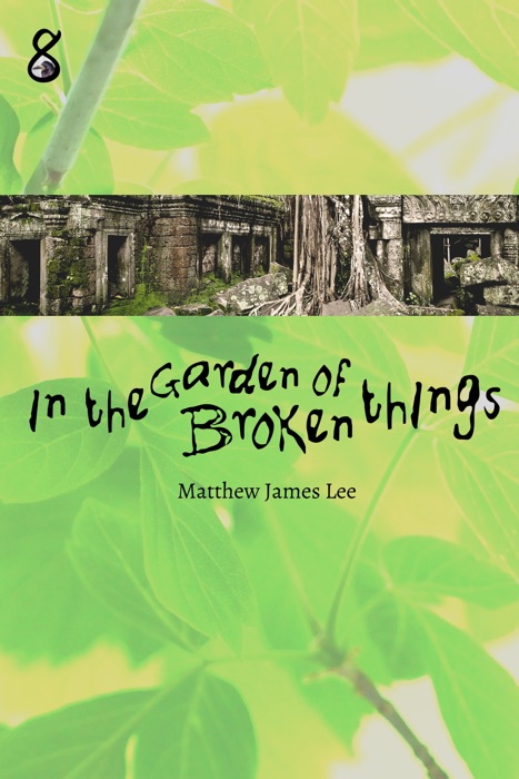 In the Garden of Broken Things