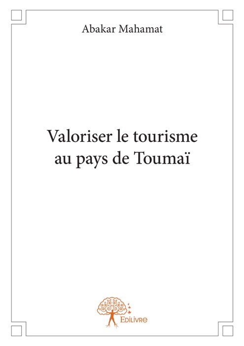 Valoriser le tourisme au pays de Toumaï