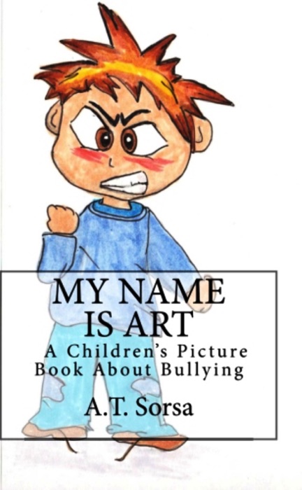 My Name Is Art: A Children's Book About Bullying