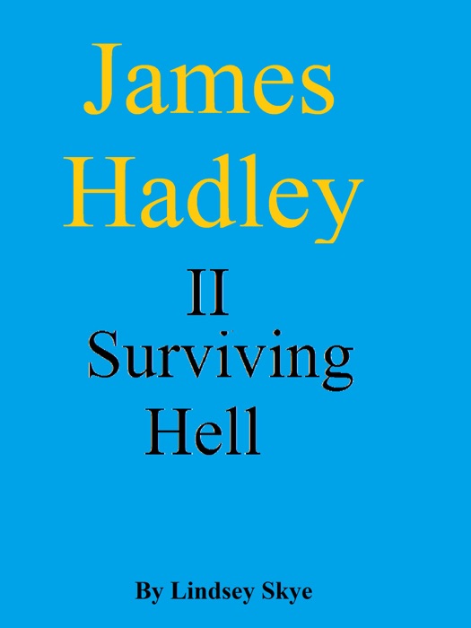 James Hadley: Surviving Hell