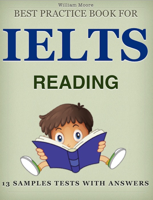 Best Practice Book for IELTS Reading : 13 Samples Tests with Answers