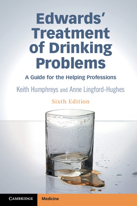 Edwards' Treatment of Drinking Problems: Sixth Edition