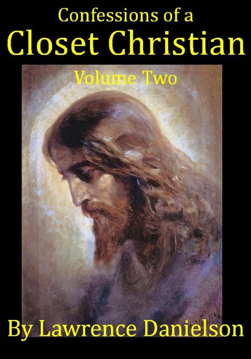 Confessions of a Closet Christian: Volume II